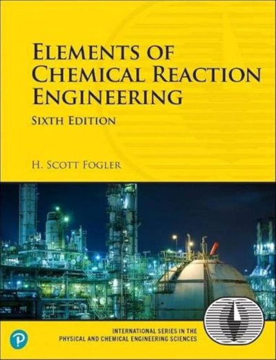 Elements Of Chemical Reaction Engineering